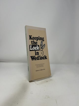 Keeping the Lock in Wedlock: A Critical Analysis of the Doctrine of Dr. James D. Bales on Divorce and Remarriage