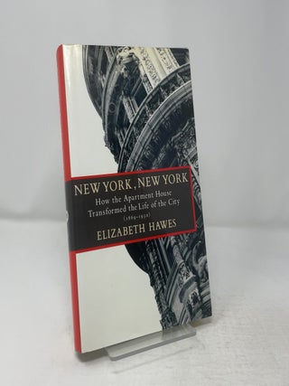 New York, New York: How the Apartment House Transformed the Life of the City (1869-1930)