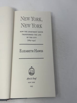 New York, New York: How the Apartment House Transformed the Life of the City (1869-1930)