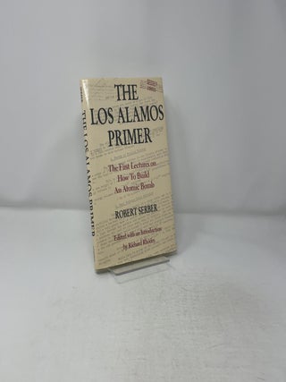 The Los Alamos Primer: The First Lectures on How To Build an Atomic Bomb