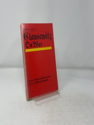 A Short Guide to Clausewitz On War