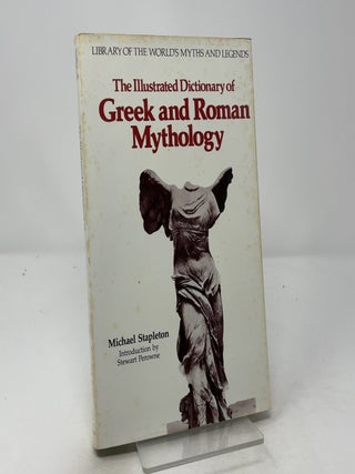 The illustrated dictionary of Greek and Roman mythology