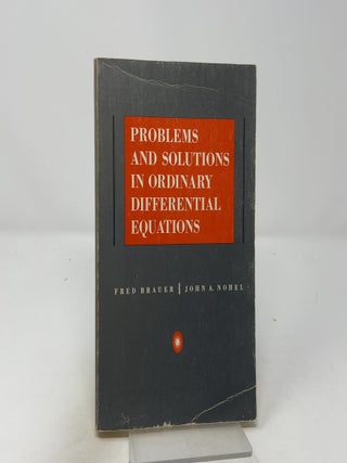 Item #442865 Problems and solutions in ordinary differential equations. Fred Brauer, John A. Nohel