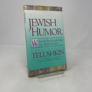 Item #443015 Jewish Humor: What the Best Jewish Jokes Say About the Jews. Joseph Telushkin