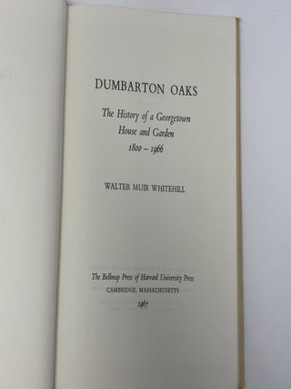 Dumbarton Oaks: The History of Georgetown House and Garden, 1800-1966