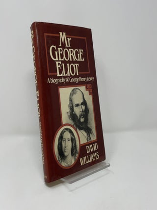 Mr. George Eliot: A Biography of George Henry Lewes