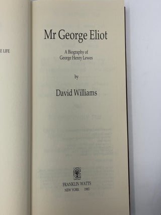 Mr. George Eliot: A Biography of George Henry Lewes