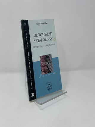 De Rousseau à Starobinski: Littérature et identité suisse