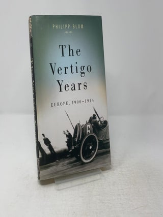 The Vertigo Years: Europe, 1900-1914