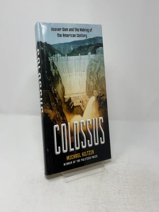 Colossus: Hoover Dam and the Making of the American Century