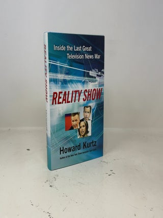 Item #443772 Reality Show. Howard Kurtz
