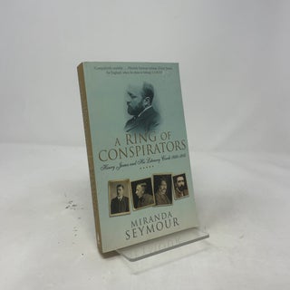 A Ring of Conspirators : Henry James and His Literary Circle 1895-1915
