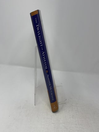 The Twilight of Atheism: The Rise and Fall of Disbelief in The Modern World