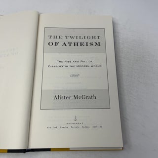 The Twilight of Atheism: The Rise and Fall of Disbelief in The Modern World