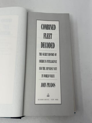 Combined Fleet Decoded: The Secret History of American Intelligence and the Japanese Navy in World War II