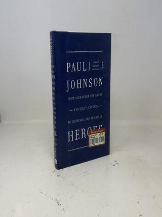 Heroes: From Alexander the Great and Julius Caesar to Churchill and De Gaulle