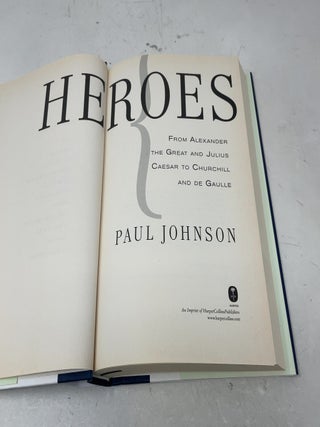 Heroes: From Alexander the Great and Julius Caesar to Churchill and De Gaulle