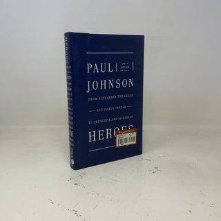 Heroes: From Alexander the Great and Julius Caesar to Churchill and De Gaulle