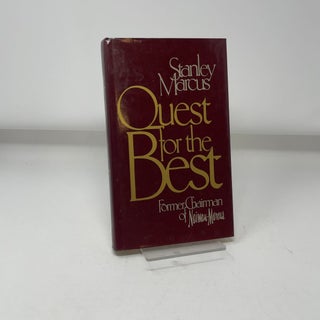 Item #444661 Quest for the Best. Stanley Marcus