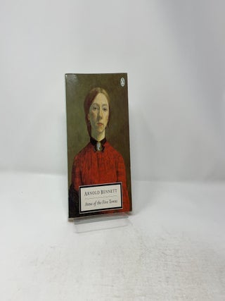 Anna of the Five Towns (Penguin Classics)