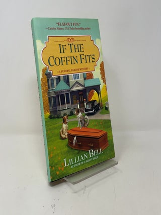If the Coffin Fits: A Funeral Parlor Mystery