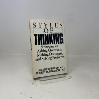 Styles of Thinking Strategies for Asking Questions, Making Decisions, and Solving Problems