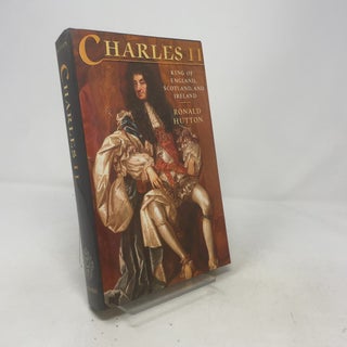 Item #444762 Charles II: King of England, Scotland, and Ireland. Ronald Hutton