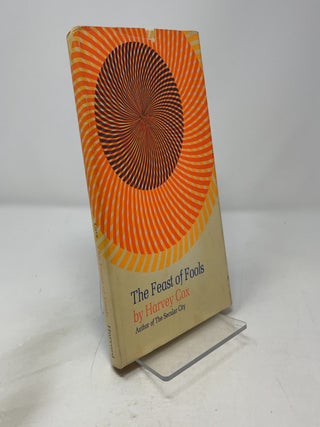 The Feast of Fools: A Theological Essay on Festiviy and Fantasy