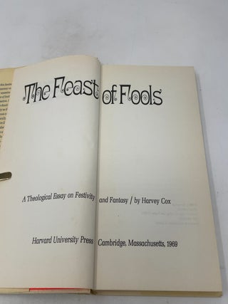 The Feast of Fools: A Theological Essay on Festiviy and Fantasy