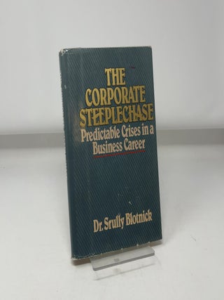 The Corporate Steeplechase: Predictable Crises in