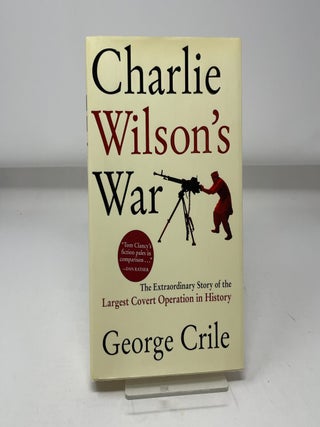 Charlie Wilson's War: The Extraordinary Story of the Largest Covert Operation in History