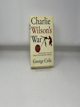 Charlie Wilson's War: The Extraordinary Story of the Largest Covert Operation in History