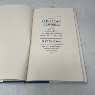 The American Newness Culture and Politics in the Age of Emerson