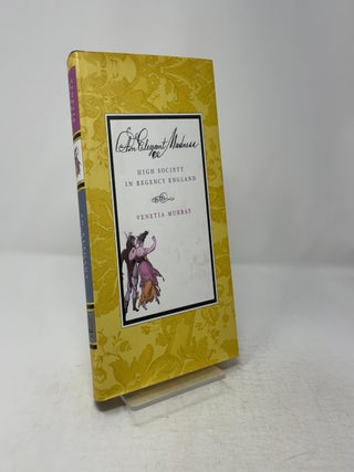 An Elegant Madness: High Society in Regency England