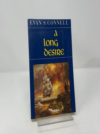Item #445417 A Long Desire. Evan S. Connell
