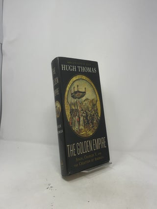 The Golden Empire: Spain, Charles V, and the Creation of America