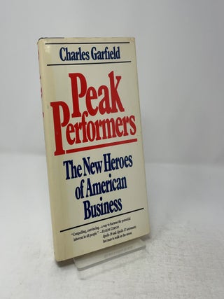 Peak Performers: The New Heroes of American Business