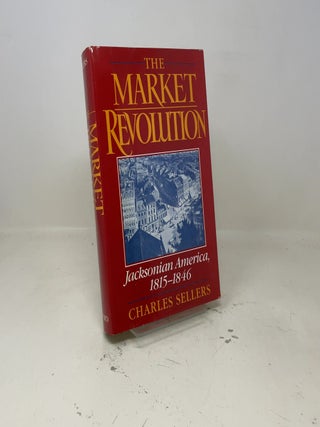 The Market Revolution Jackson America, 1815-1846