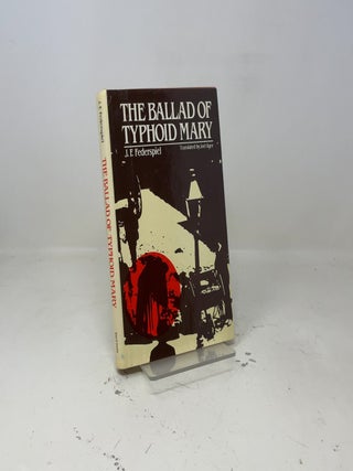 Item #445544 The Ballad of Typhoid Mary. J F. Federspiel