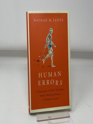 Item #445617 Human Errors: A Panorama of Our Glitches, From Pointless Bones to Broken Genes....