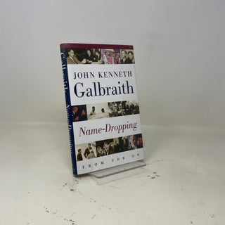 Item #445823 Name Dropping from Fdr on: A Venture in Political. John Kenneth Galbraith