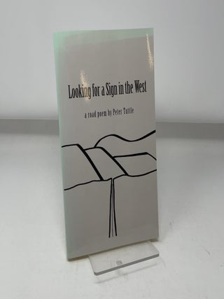 Looking For A Sign In The West: A Road Poem