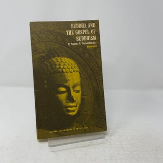 Item #446172 Buddha ANd The Gospel Of Buddism. Ananda K. Coomaraswamy