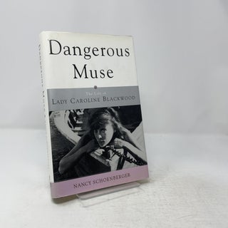 Dangerous Muse: The Life of Lady Caroline Blackwood