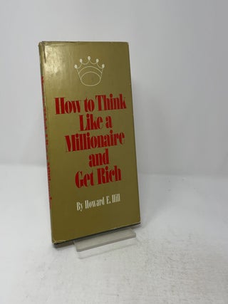How to Think Like a Millionaire and Get Rich