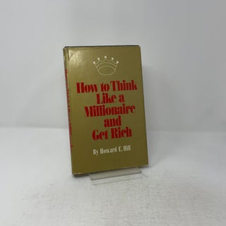How to Think Like a Millionaire and Get Rich