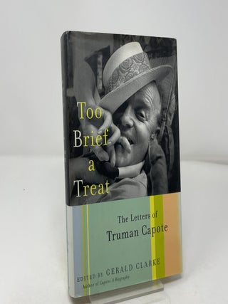 Too Brief a Treat: The Letters of Truman Capote