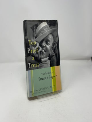 Too Brief a Treat: The Letters of Truman Capote