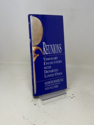 Reunions: Visionary Encounters with Departed Loved Ones