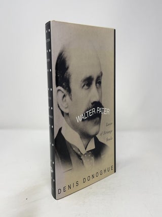 Walter Pater: Lover of Strange Souls